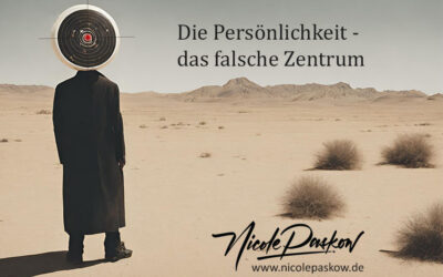 Advent 5 – Die Persönlichkeit – das falsche Zentrum