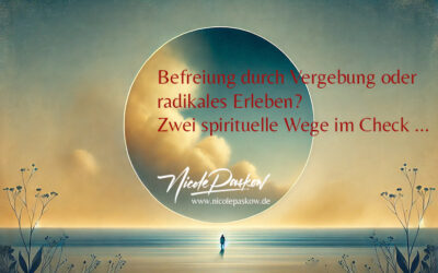 Befreiung durch Vergebung oder radikales Erleben? Zwei spirituelle Wege im Check
