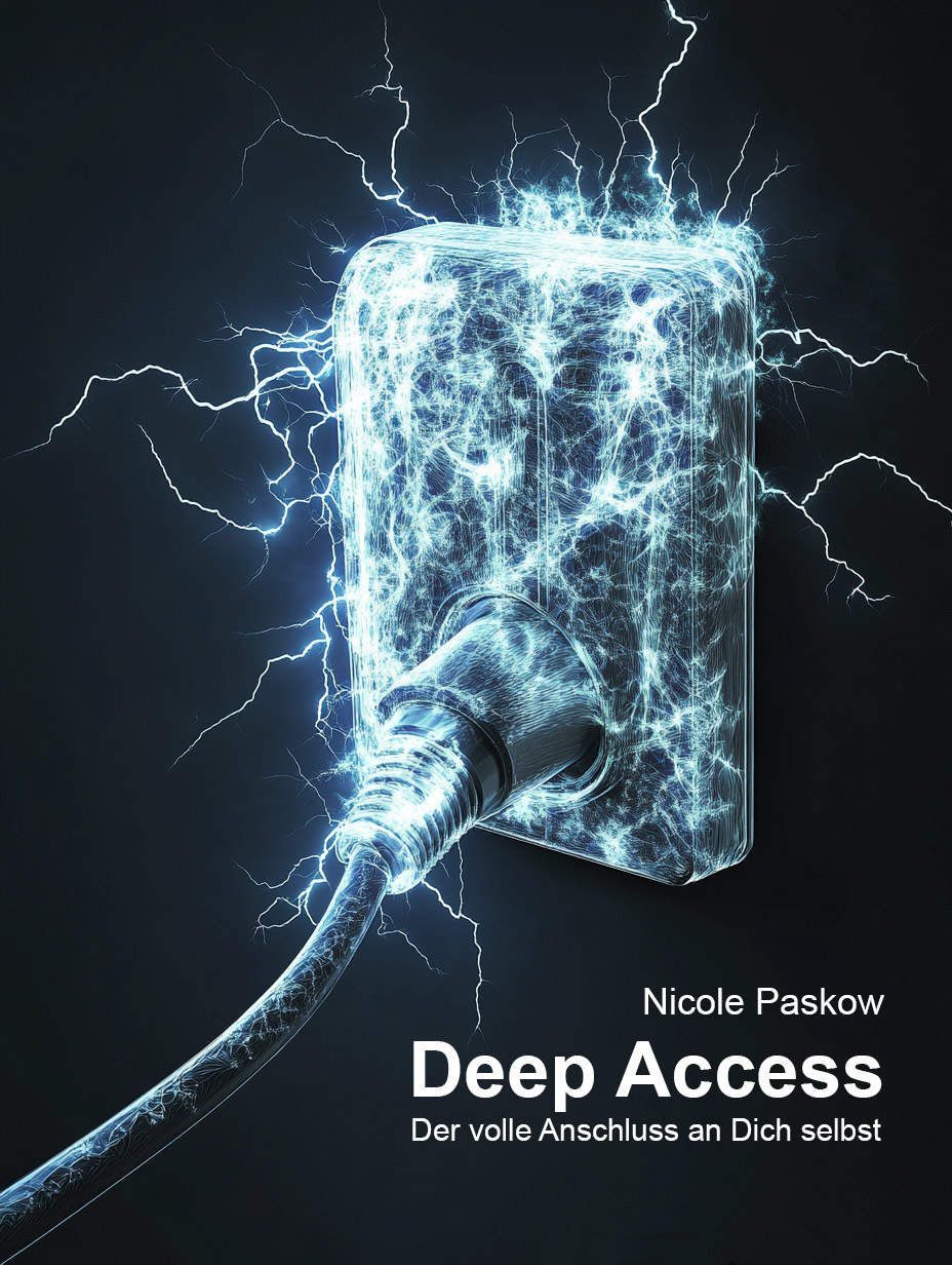 Deep Access - der volle Anschluss an Dich selbst