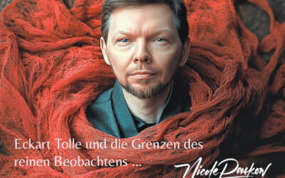 Eckart Tolle und die Grenzen des reinen Beobachtens